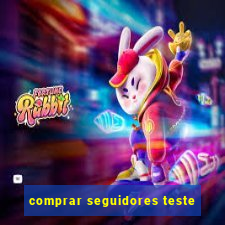 comprar seguidores teste